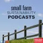 Small Farm Sustainability Podcast.
